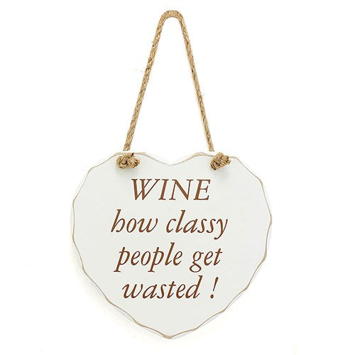 "Wine, How Classy People Get Wasted!" Funny White Love Heart Wall Art Plaque / Sign